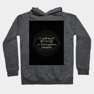 A well read woman is a dangerous creature Hoodie